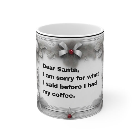 Ceramic Mug 11oz  Dear Santa