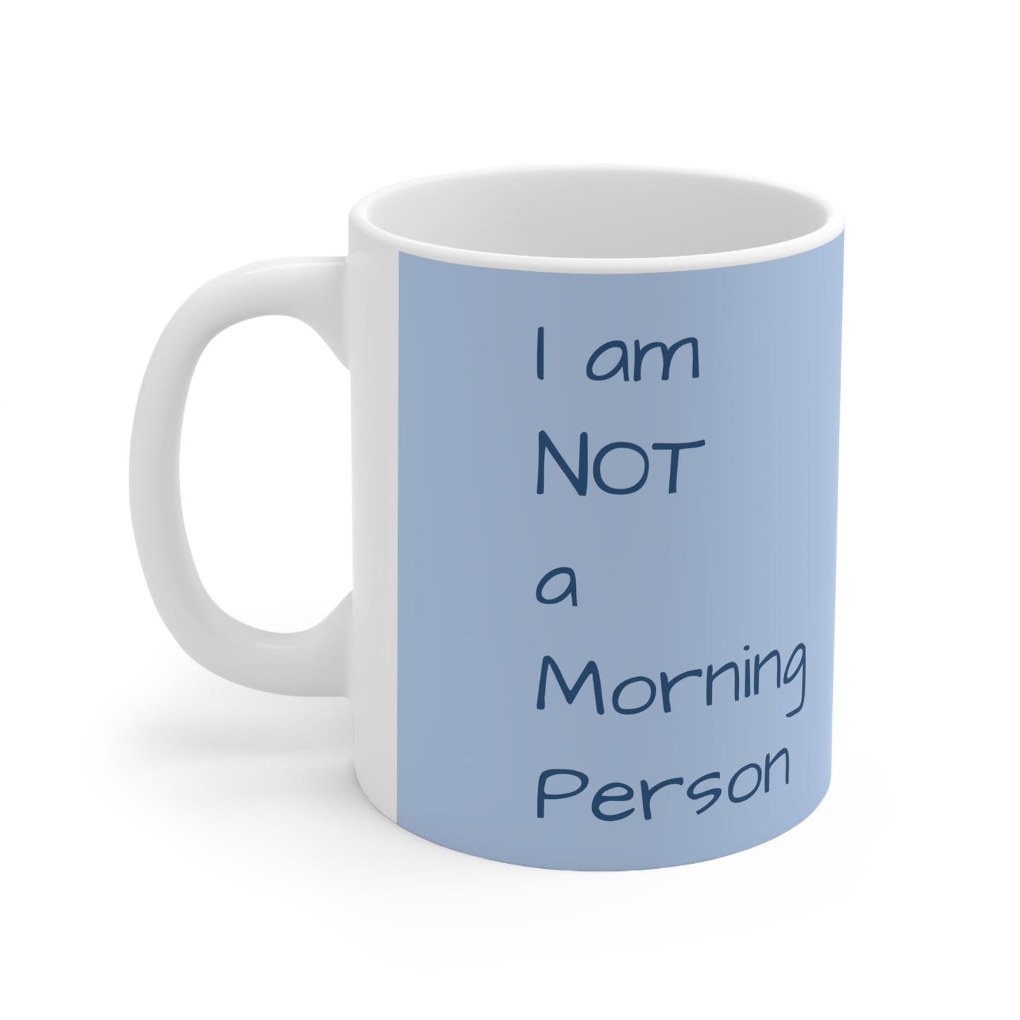 Ceramic Mug 11oz Not A Morning Person